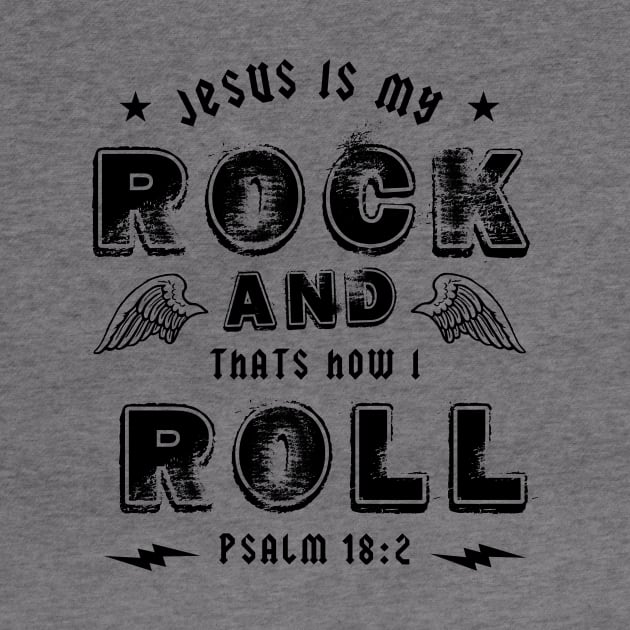 Jesus is my rock and that's how I roll, black text by Selah Shop